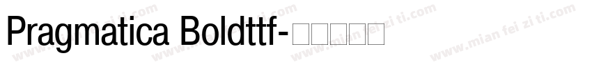 Pragmatica Boldttf字体转换